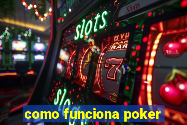 como funciona poker